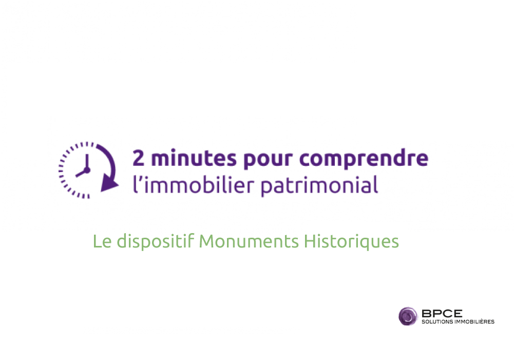VIDEO - 2 minutes pour comprendre l'immobilier patrimonial, le dispositif Monuments Historiques